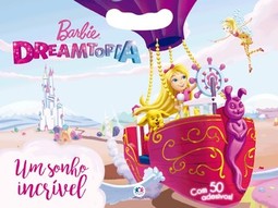 Barbie Dreamtopia: um sonho incrível - Com 50 adesivos!