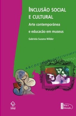 Inclusão social e cultural: arte contemporânea e educação em museus