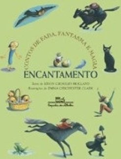 Encantamento: Contos de Fadas, de Fantasmas e de Magia