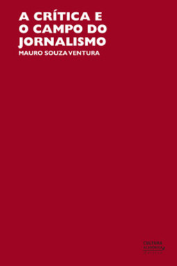 A crítica e o campo do jornalismo: ruptura e continuidade