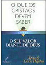 O que os Cristãos Devem Saber Sobre o Seu Valor Diante de Deus