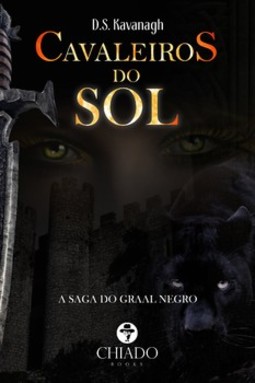 Cavaleiros do sol: a saga do Graal negro