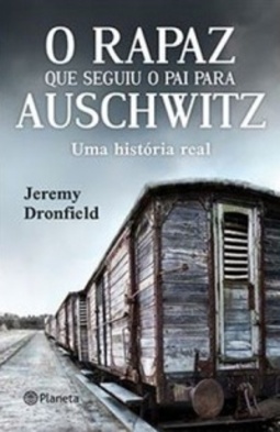 O Rapaz que Seguiu o Pai para Auschwitz