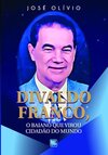 Divaldo Franco: o baiano que virou cidadão do mundo