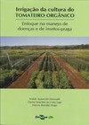 Irrigação da cultura do tomateiro orgânico: enfoque no manejo de doenças e de insetos-praga