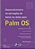 Desenvolvimento de Aplicações de Banco de Dados para Palm OS