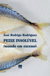 Peixe insolúvel: mundo em excesso