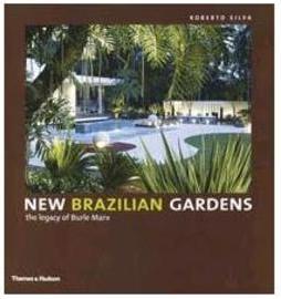 NEW BRAZILIAN GARDENS: THE LEGACY OF BURLE MARX