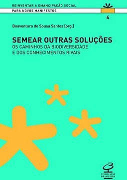 Semear Outras Soluções: os Caminhos da Biodiversidade e... - vol. 4