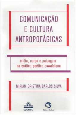 Comunicação e Cultura Antropofágicas