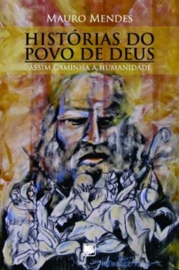 Histórias do povo de Deus: assim caminha a humanidade