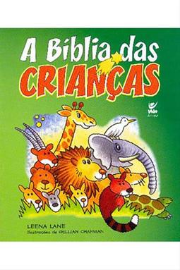 A Bíblia das Crianças - Editora Vida