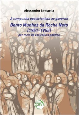 A campanha oposicionista ao governo Bento Munhoz da Rocha Neto (1951-1955) por meio da caricatura política