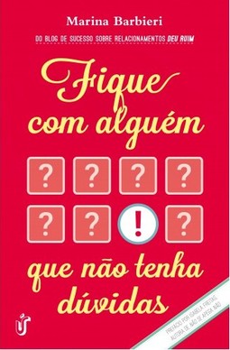 Fique com alguém que não tenha dúvidas