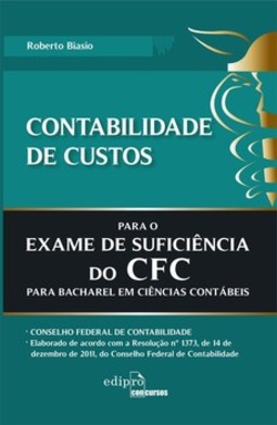 Contabilidade de custos para o exame de suficiência do CFC para bacharel em ciências contábeis