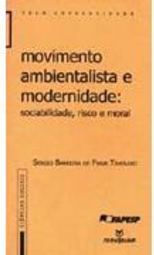Movimento Ambientalista e Modernidade: Sociabilidade, Risco e Moral