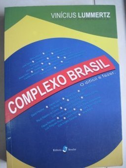 Complexo Brasil: o difícil é fazer