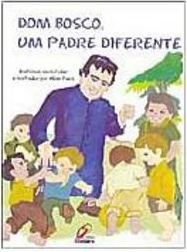 Dom Bosco, um Padre Diferente