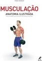 Musculação: Anatomia ilustrada: guia completo para aumento da massa muscular