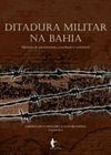 Ditadura Militar na Bahia #Volume 2