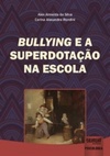 Bullying e a Superdotação na Escola