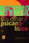 Racismo no Brasil: um olhar psicanalítico