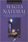 Magia Natural: Rituais e Encantamentos da Tradição
