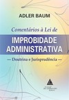 Comentários à lei de improbidade administrativa: doutrina e jurisprudência