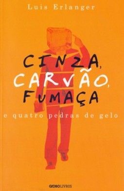 Cinza, carvão, fumaça e quatro pedras de gelo