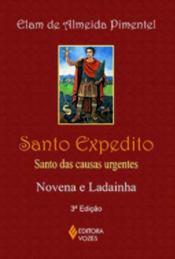 Santo Expedito: santo das causas urgentes - Novena e ladainha