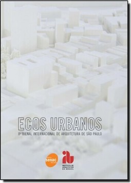 Ecos Urbanos - 8? Bienal Internacional De Arquitetura