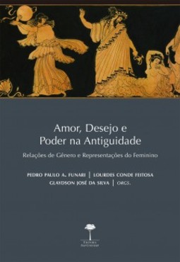 Amor, desejo e poder na antiguidade: relações de gênero e representações do feminino