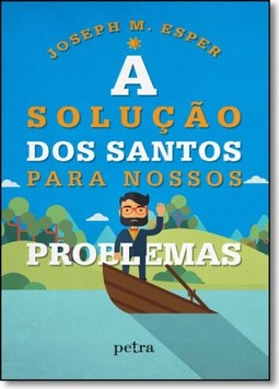 A solução dos santos para nossos problemas