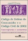 Código de Defesa do Consumidor e o Código Civil de 2002