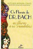 Os Florais do Dr. Bach: As Flores e os Remédios