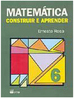 Matemática: Construir e Aprender - 6 série - 1 grau
