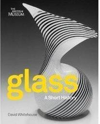 GLASS: A SHORT HISTORY