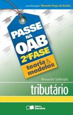 Passe na OAB 2ª fase - Teoria & modelos: tributário