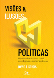 Visões e Ilusões Políticas