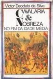 Cavalaria e Nobreza: no Fim da Idade Média