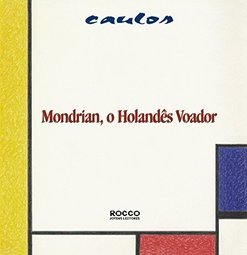Mondrian, o Holandês Voador