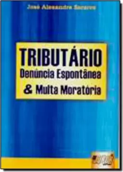 Tributário - Denúncia Espontânea e Multa Moratória