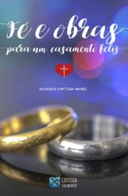 Fé e Obras para um Casamento Feliz