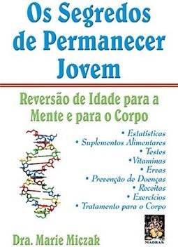 Os Segredos de Permanecer Jovem