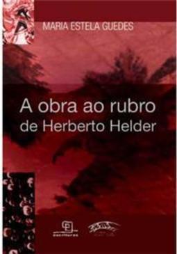 A Obra ao Rubro de Herberto Helder