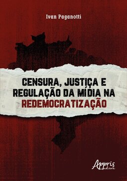 Censura, justiça e regulação da mídia na redemocratização