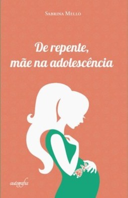 De repente, mãe na adolescência