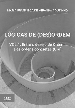 Lógicas de (des)ordem: Entre o desejo de Ordem e as Ordens Concretas