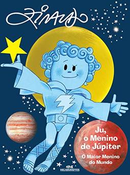 Ju, o Menino de Júpiter: O Maior Menino do Mundo