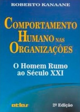 Comportamento humano nas organizações: O homem rumo ao século XXI